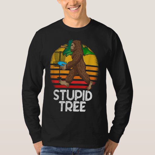 Bigfoot Stupid Tree Funny Disk Golf T-Shirt (Vorderseite)