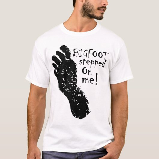 BIGFOOT trat auf mich! T-Shirt (Vorderseite)