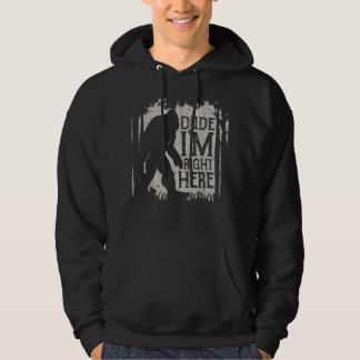 Bigfoot Typ Ich bin hier genau Funny Sasquatch Ret Hoodie