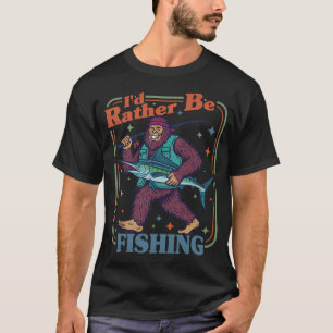 Bigfoot würde lieber fischen. #3 T-Shirt