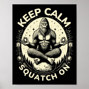 Bigfoot-Yoga-Pose Lustiger Sasquatch Bleib Ruhig S Poster