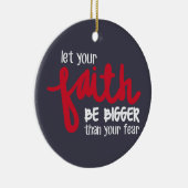 Bigger than your fear keramik ornament (Rechts)