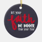 Bigger than your fear keramik ornament (Vorne)