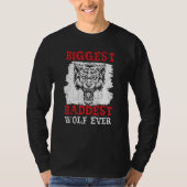 Biggest Baddest Wolf Ever Werewolf Wolfpack Wolfga T-Shirt (Vorderseite)
