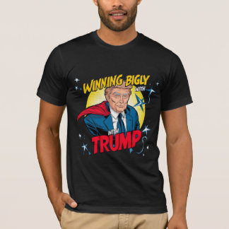 Bigly gewinnt mit Trump T-Shirt
