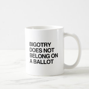 BIGOTRIE HAT KEINEN PLATZ AUF EINEM WAHLSCHEIN.png Kaffeetasse