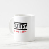 BIGOTRY IST EINE WAHL KAFFEETASSE (Vorderseite Links)