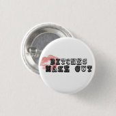 Biitches machen Knopf aus Button (Vorne & Hinten)