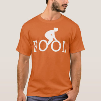Bike Fool Cyclist Fan Geschenk 1 T-Shirt