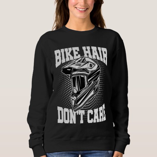 Bike Hair Don't Care Motorcycle Enduro Dirt Bike R Sweatshirt (Vorderseite)
