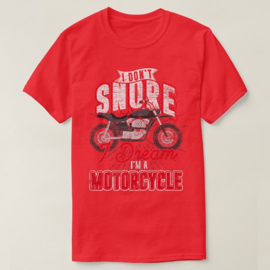 Bike ich Dont Snore I Dream Im Motorrad Funny T-Shirt (Design vorne)