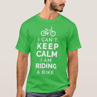 Bike Ich kann nicht behalten Ruhe Ich bin Rad fahr T-Shirt