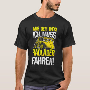 Bike Loader Digger Loader Radlader Treiber Exc T-Shirt