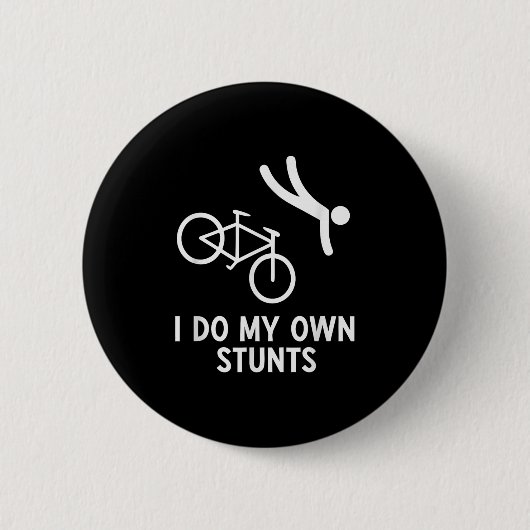 Bike Lover Shirt I Do My Own Stunts Cycling  Button (Vorderseite)