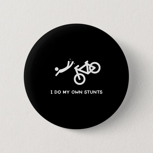 Bike Lovers Funny Shirt - I Do My Own Stunts Button (Vorderseite)