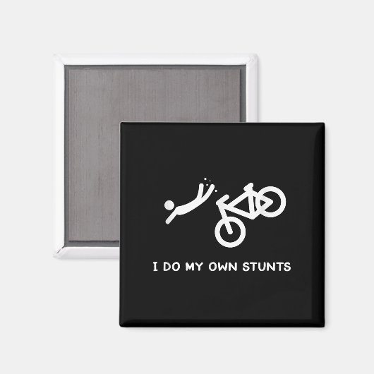 Bike Lovers Funny Shirt - I Do My Own Stunts Magnet (Vorderseite/Rückseite)