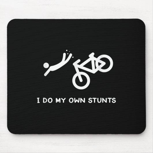 Bike Lovers Funny Shirt - I Do My Own Stunts  Mousepad (Vorne)