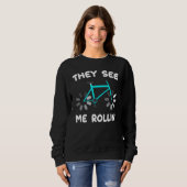 Bike sie sehen Me Rollin Biker Hobby Athlete Sweatshirt (Vorne ganz)