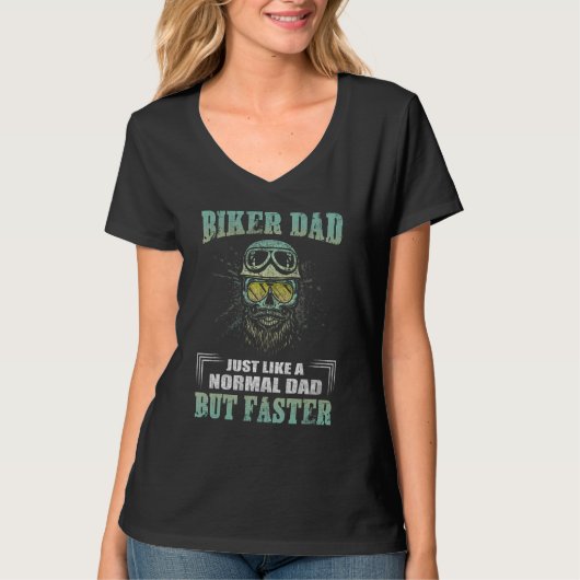 Biker Dad Just Like A Normal Dad But Faster Father T-Shirt (Vorderseite)