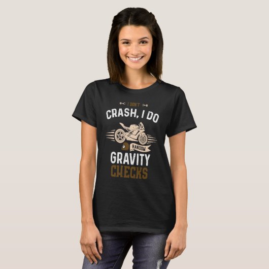 Biker I don't crash I do random gravity chec  Moto T-Shirt (Vorne ganz)