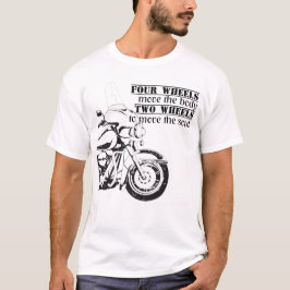 Biker Motorrad Two Wheels Move The Soul Spruch T-Shirt