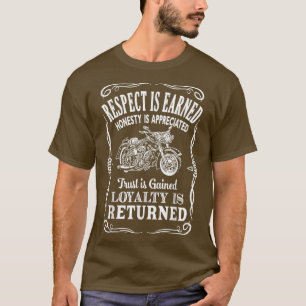 Biker Respekt verdient Loyalität wird zurückgegebe T-Shirt