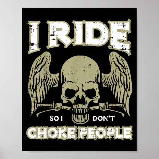 Biker Ride So I Dont Choke People Funny Motorcycle Poster (Vorne)