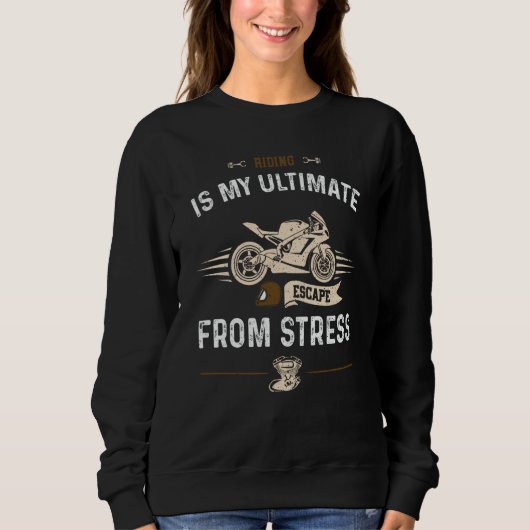 Biker Riding is my ultimate escape from stres Moto Sweatshirt (Vorderseite)