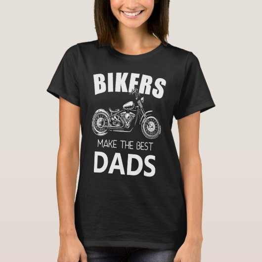 Bikers Make The Best Dads Fathers Motorcycle T-Shirt (Vorderseite)