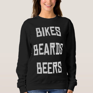 Bikes beards and beer sweatshirt