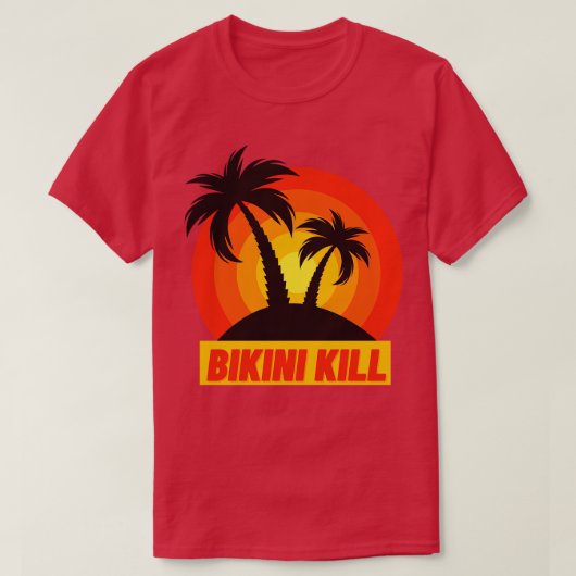 Bikini töten 1 T-Shirt (Design vorne)