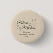 Bikinis & Martinis Bachelorette Weekend Button (Vorderseite)