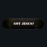 Bild 196, Got Jesus?, Got Jesus? Skateboard<br><div class="desc">Skateboard</div>
