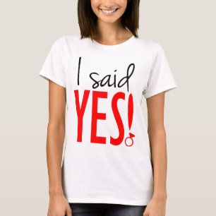 Bild, das ich ja sagte T-Shirt