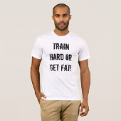 Bilden Sie stark aus oder werden Sie dick! T-Shirt (Vorne ganz)