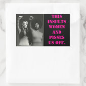 -Bilder, INSULTIERT DIES FRAUEN UND SETZT UNS AB. Rechteckiger Aufkleber (Tasche)