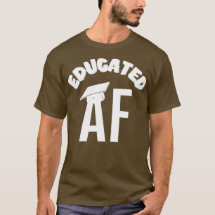 Bildter AF Funny Abschluss Zitat Graduate 13 T-Shirt