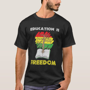 Bildung ist Freedom Black History African American T-Shirt