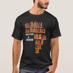 Bildung ist Freedom Book Reader Schwarze Geschicht T-Shirt