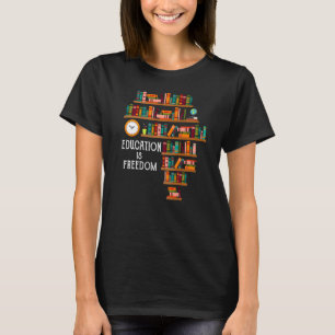 Bildung ist Freedom Book Reader Schwarze Geschicht T-Shirt