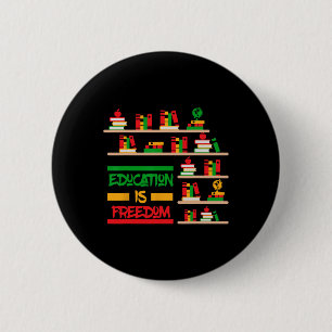 Bildung ist Freiheit Afroamerikanischer Schwarzer  Button