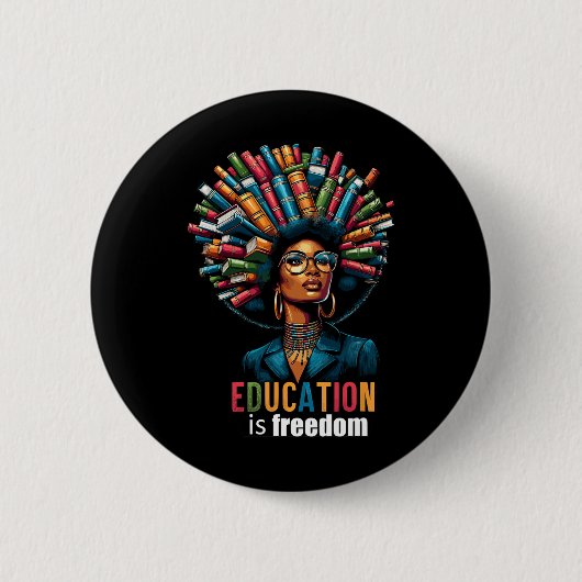 Bildung Ist Freiheit Black History Month Lehrer B Button (Vorderseite)