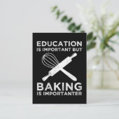 Bildung ist wichtig, aber Backen ist wichtig Postkarte (Stehend Vorderseite)