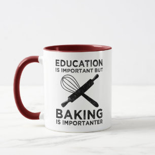 Bildung ist wichtig, aber Backen ist wichtig Tasse