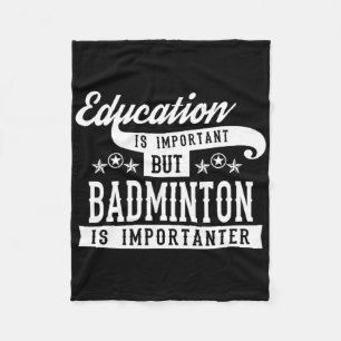 Bildung ist wichtig, aber Badminton ist wichtig Fleecedecke