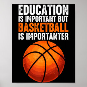 Bildung ist wichtig, aber Basketball ist Poster