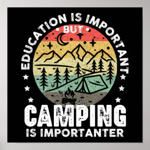Bildung ist wichtig, aber Camping ist wichtig Poster