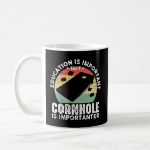 Bildung ist wichtig, aber Cornhole ist wichtig Kaffeetasse