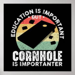 Bildung ist wichtig, aber Cornhole ist wichtiger Poster