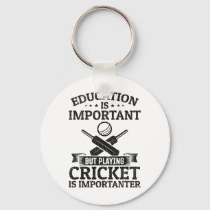 Bildung ist wichtig, aber Cricket spielen ist wich Schlüsselanhänger